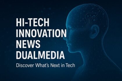 Hi-Tech Innovation News DualMedia explores the latest tech insights, trends, and innovations.