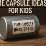 Time Capsule Ideas for Kids